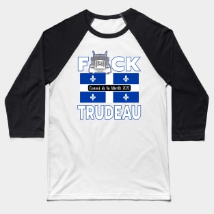 F-CK TRUDEAU SAVE CANADA FREEDOM CONVOY 2022 TRUCKERS QUÉBEC Baseball T-Shirt